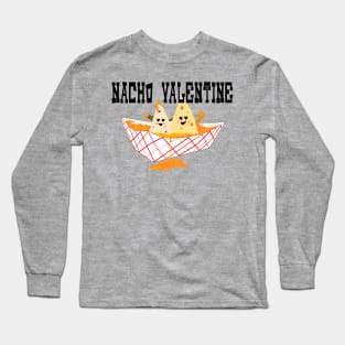 Nacho Valentine Long Sleeve T-Shirt